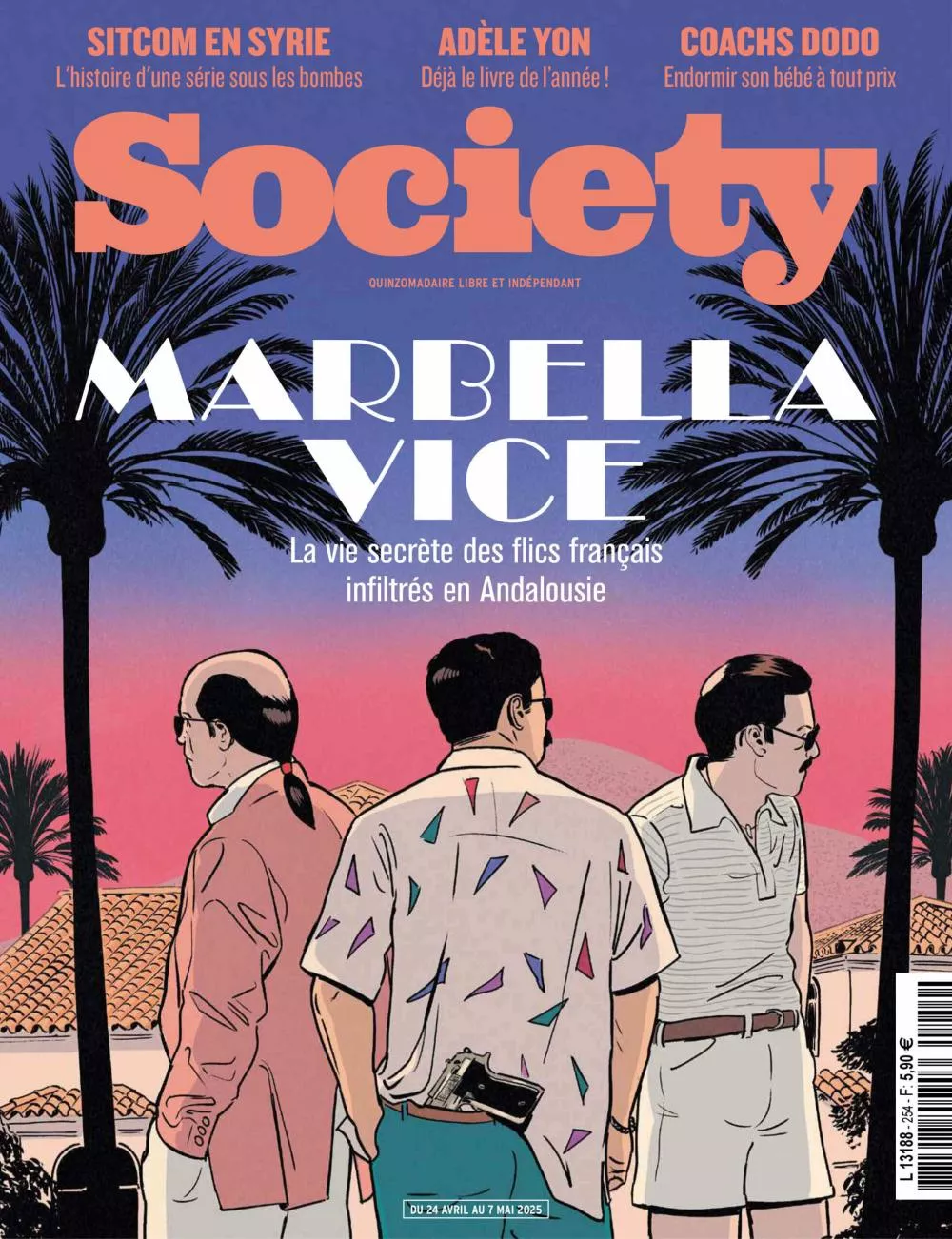 La couverture du magazine "Society" présente trois hommes en tenue estivale avec des palmiers en arrière-plan. Le titre principal est "Marbella Vice" et il parle de la vie secrète des flics français infiltrés en Andalousie. D'autres sujets mentionnés incluent une sitcom en Syrie, un livre d'Adèle Yon, et des "coachs dodo" pour endormir les bébés.