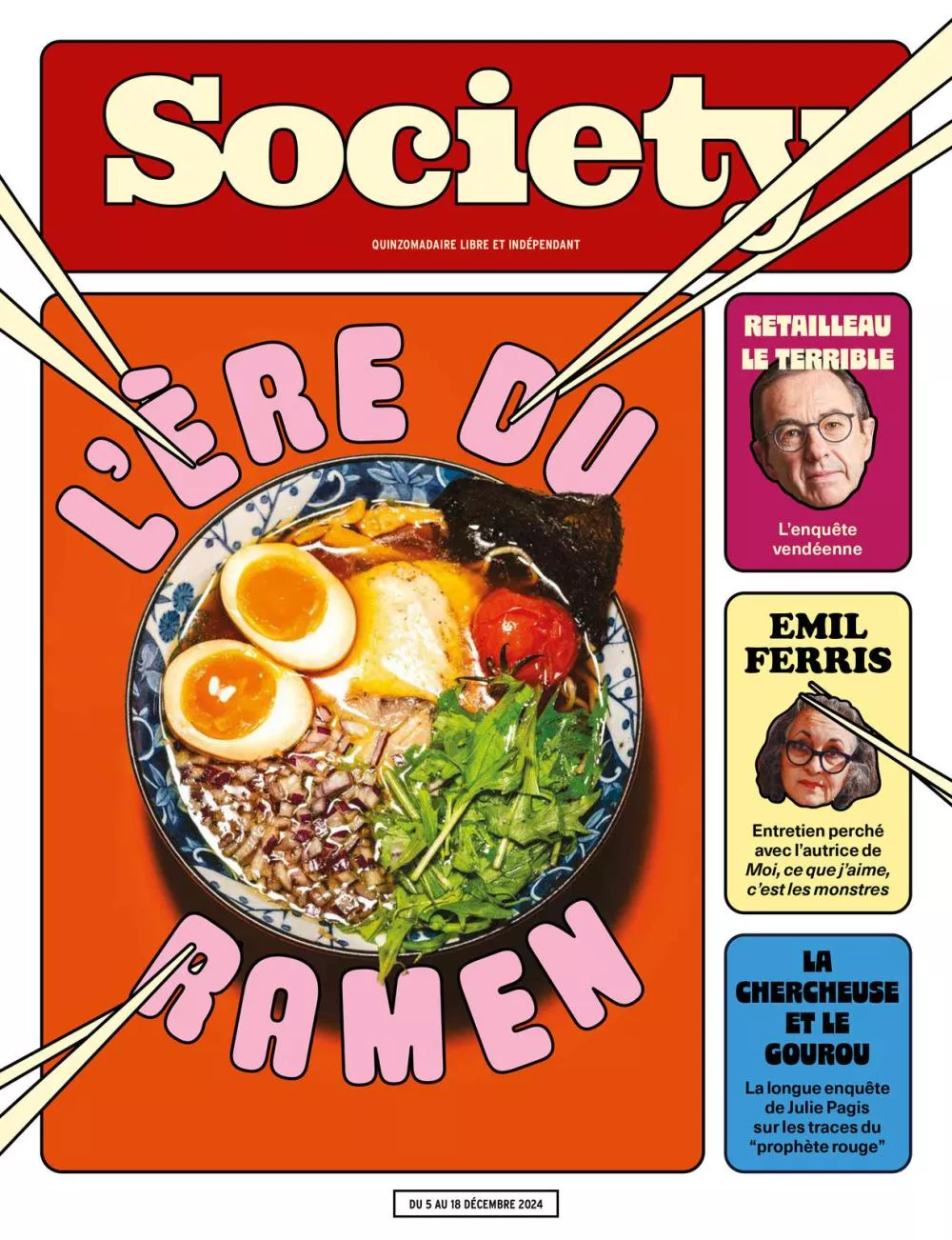 La couverture du magazine "Society" présente un bol de ramen avec le titre "L'Ère du Ramen". Elle mentionne également trois articles : une enquête sur "Retailleau le Terrible", un entretien avec Emil Ferris, et une enquête de Julie Pagis intitulée "La Chercheuse et le Gourou".