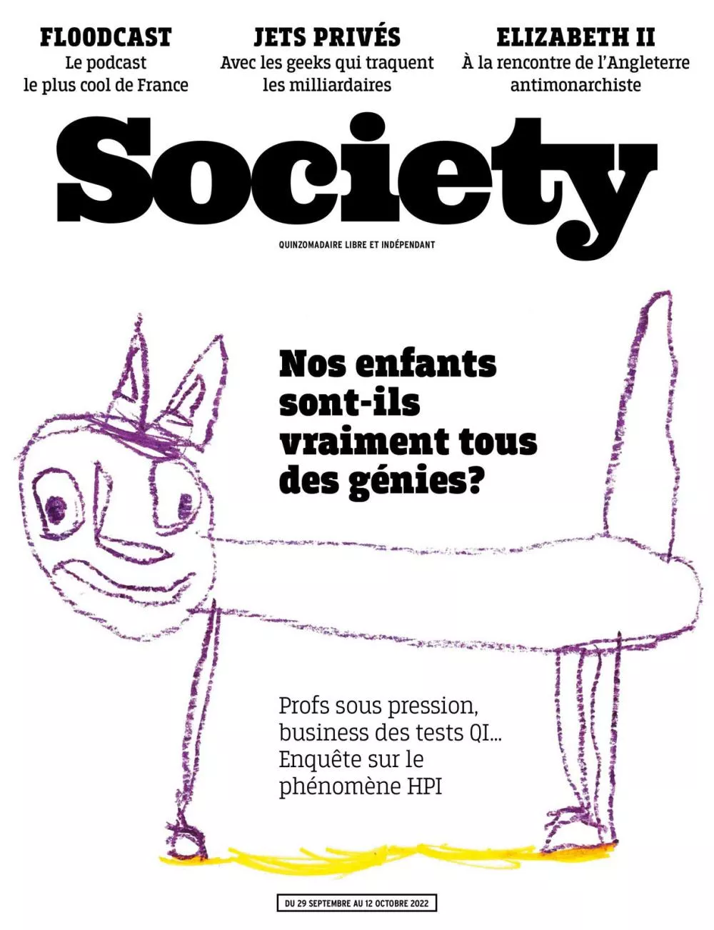 La couverture du magazine "Society" présente un dessin d'enfant représentant un animal, avec le titre "Nos enfants sont-ils vraiment tous des génies?" et mentionne une enquête sur le phénomène HPI, avec des profs sous pression et le business des tests QI.