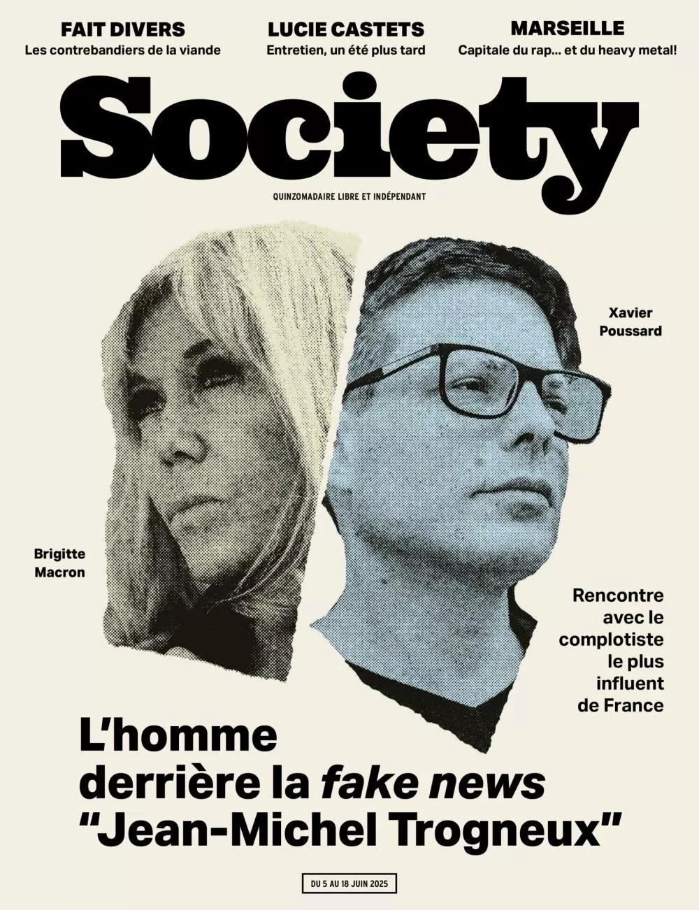 Magazine "Society" avec en couverture Brigitte Macron et Xavier Poussard. Titre principal : "L'homme derrière la fake news 'Jean-Michel Trogneux'". Autres sujets : les contrebandiers de la viande, entretien avec Lucie Castets, Marseille comme capitale du rap et du heavy metal. Dates : du 5 au 18 juin 2025.