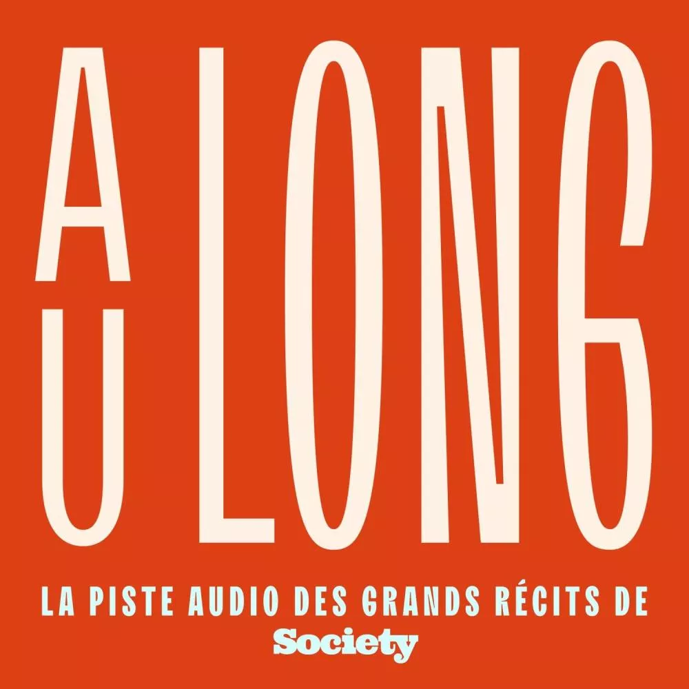 Une affiche avec le texte "A LONG" et "LA PISTE AUDIO DES GRANDS RÉCITS DE Society" sur un fond orange.