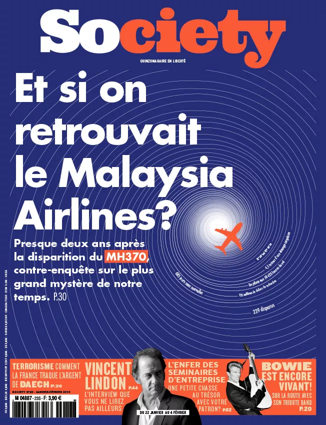 C'est la couverture du magazine "Society" avec le titre principal "Et si on retrouvait le Malaysia Airlines?" concernant une contre-enquête sur la disparition du vol MH370. D'autres sujets incluent le terrorisme lié à l'argent de Daech, une interview de Vincent Lindon, et un article sur David Bowie.