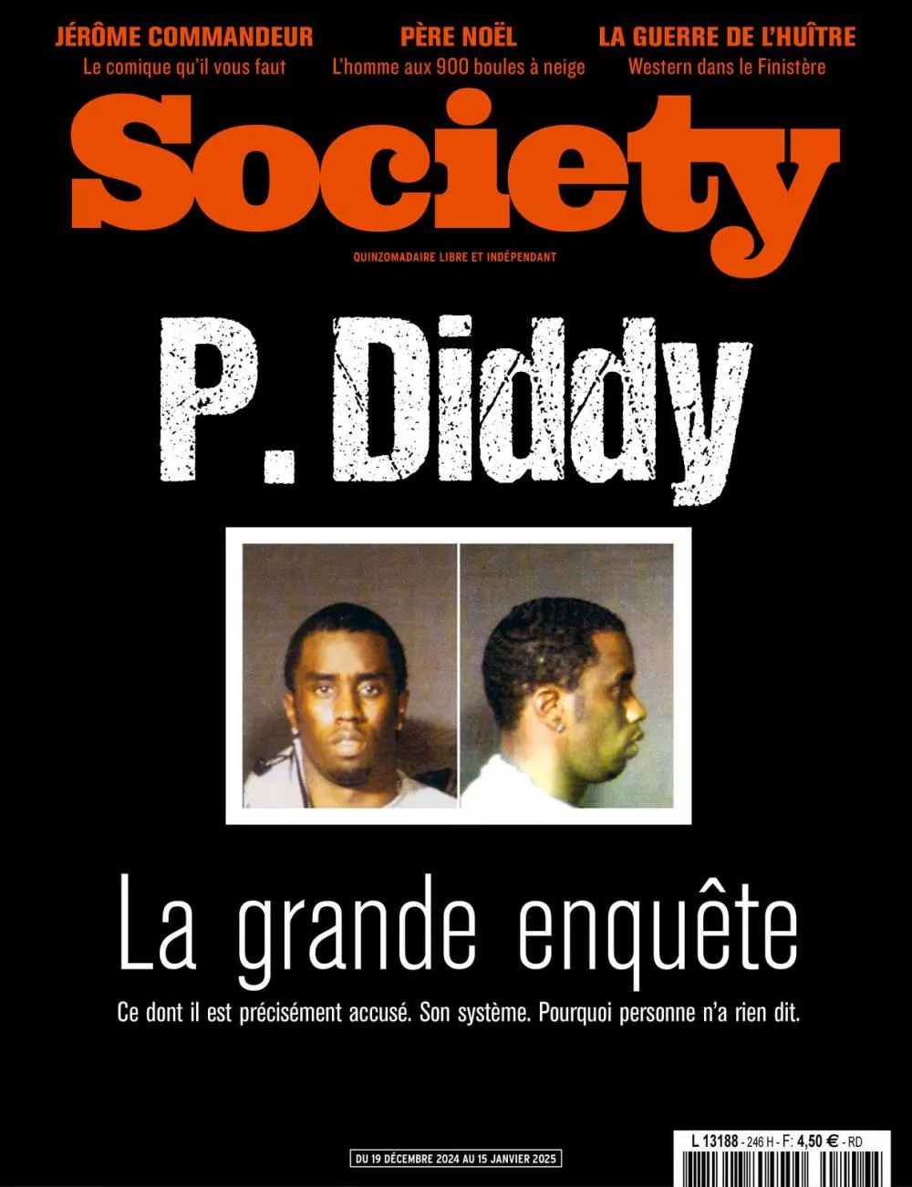 Magazine "Society" avec une enquête sur P. Diddy, abordant ce dont il est accusé, son système et pourquoi personne n'a rien dit. Autres sujets : Jérôme Commandeur, le Père Noël, et la guerre de l'huître dans le Finistère.