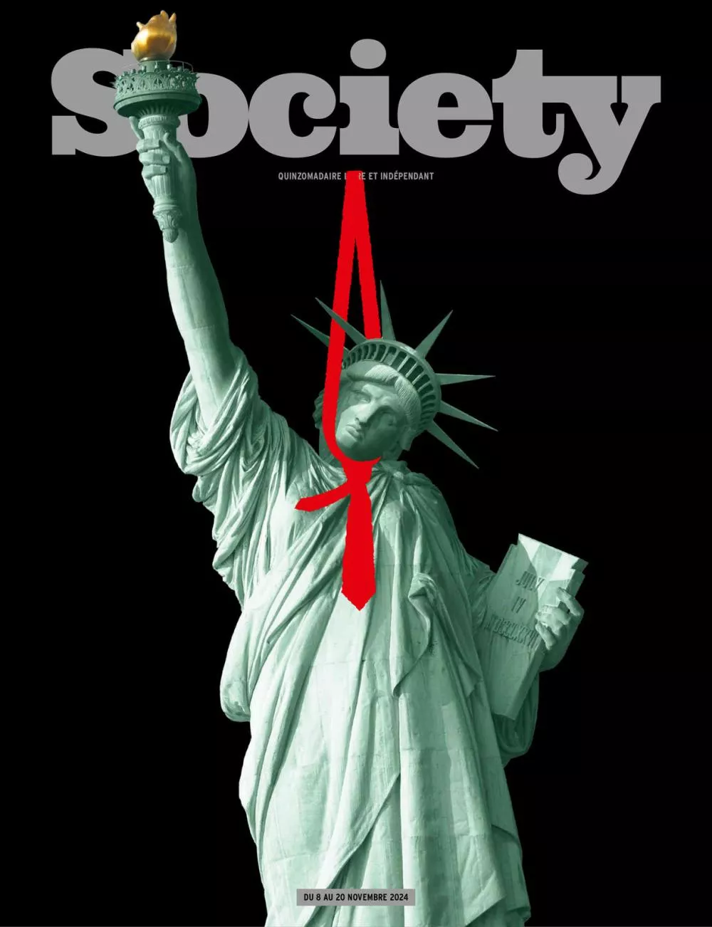 La couverture du magazine "Society" montre la Statue de la Liberté avec une cravate rouge autour du cou. Le fond est noir, et le texte indique "QUINZOMADAIRE LIBRE ET INDÉPENDANT" et "DU 8 AU 20 NOVEMBRE 2024".