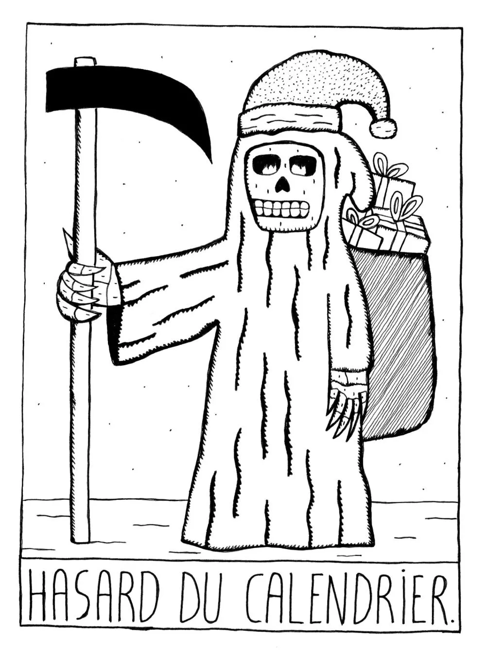 Un personnage squelettique porte une robe longue et tient une faux. Il porte un bonnet de Noël et un sac rempli de cadeaux. Le texte en bas dit "HASARD DU CALENDRIER".