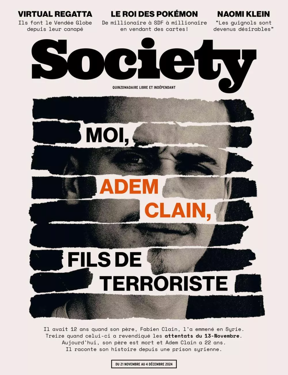 Une couverture de magazine "Society" avec des titres sur le "Virtual Regatta", le "Roi des Pokémon", et une interview de Naomi Klein. Le titre principal est "Moi, Adem Clain, fils de terroriste", racontant l'histoire d'Adem Clain, fils de Fabien Clain, impliqué dans les attentats du 13-Novembre.