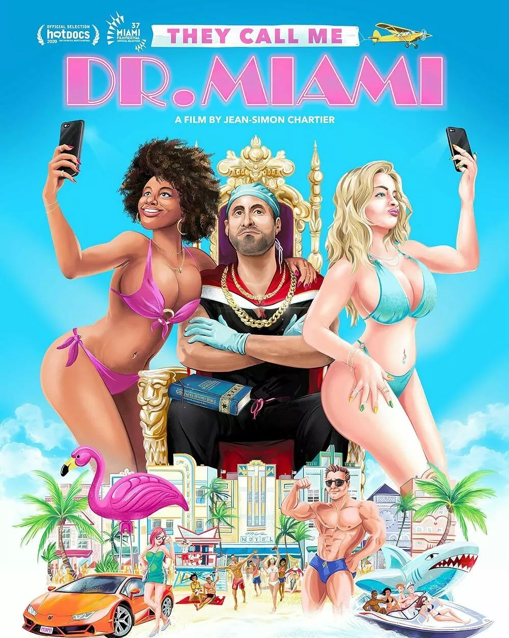 Une affiche colorée pour le film "They Call Me Dr. Miami" de Jean-Simon Chartier, montrant un homme assis sur un trône entouré de deux femmes en bikini prenant des selfies. En arrière-plan, une scène de plage animée avec des palmiers, un hôtel, des personnes en maillot de bain, un flamant rose et une voiture de sport.